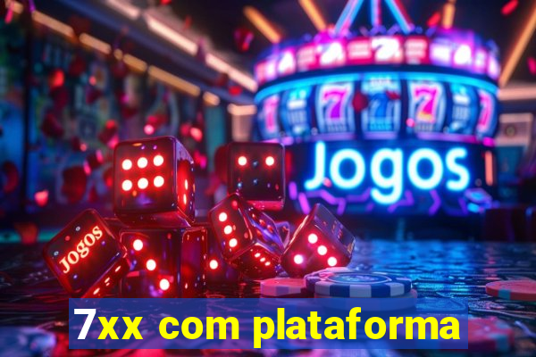 7xx com plataforma